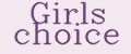 Girls choice