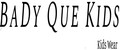 Bady Que Kids