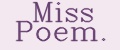 Miss Poem.