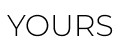 YOURS
