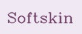 Softskin