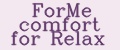 ForMe comfort for Relax