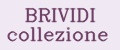 BRIVIDI collezione