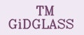 TM GiDGLASS