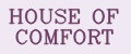 HOUSE OF COMFORT