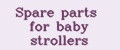 Spare parts for baby strollers