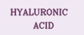 HYALURONIC ACID