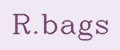R.bags