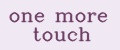 One more touch