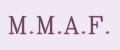 M.M.A.F.