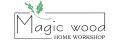 Magic Wood home workshop