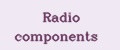 Radio components