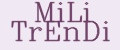 MiLi TrEnDi
