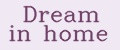 Dream in home