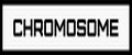 CHROMOSOME