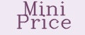 MINI PRICE