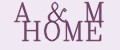 A&M HOME