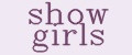 show girls