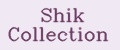 Shik Collection