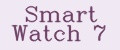 Smart watch 7