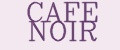 CAFE NOIR