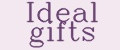 Ideal gifts