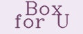 Box for U