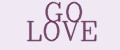 GO LOVE