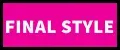 FINAL STYLE