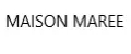 MAISON MAREE
