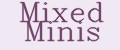 Mixed Minis