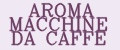 AROMA MACCHINE DA CAFFE