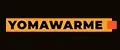 YOMAWARME