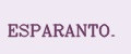 ESPARANTO.