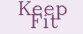 Keep Fit