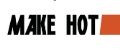 MAKE HOT