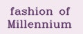 fashion of Millennium