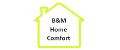 B&M Home comfort