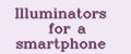 Illuminators for a smartphone