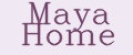 Maya Home