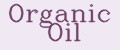 ORGANIC OIL