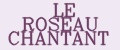 Le Roseau Chantant