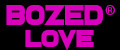 BOZED LOVE