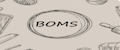 BOMS.