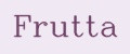 FRUTTA