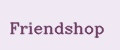 Friendshop