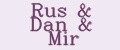 Rus&Dan&Mir