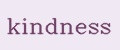 kindness