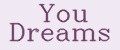 You Dreams