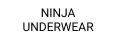 NINJA UNDERWEAR